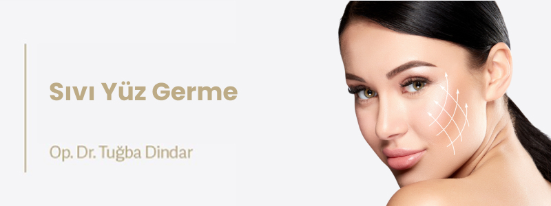 Sıvı Yüz Germe